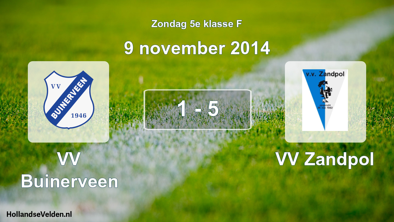 Total number of matches played: VV Buinerveen - VV Zandpol 1 - 5 (9 November 2014)