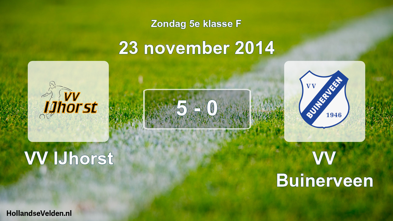 Total number of matches played: VV IJhorst - VV Buinerveen 5 - 0 (23 November 2014)
