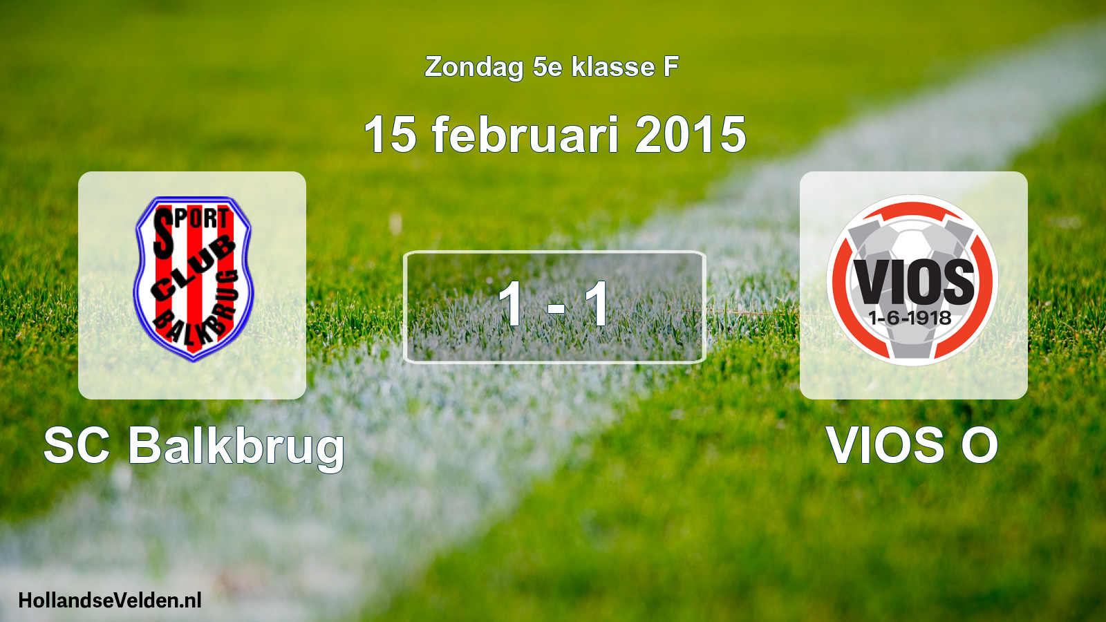 Total number of matches played: SC Balkbrug - VIOS O 1 - 1 (15 February 2015)