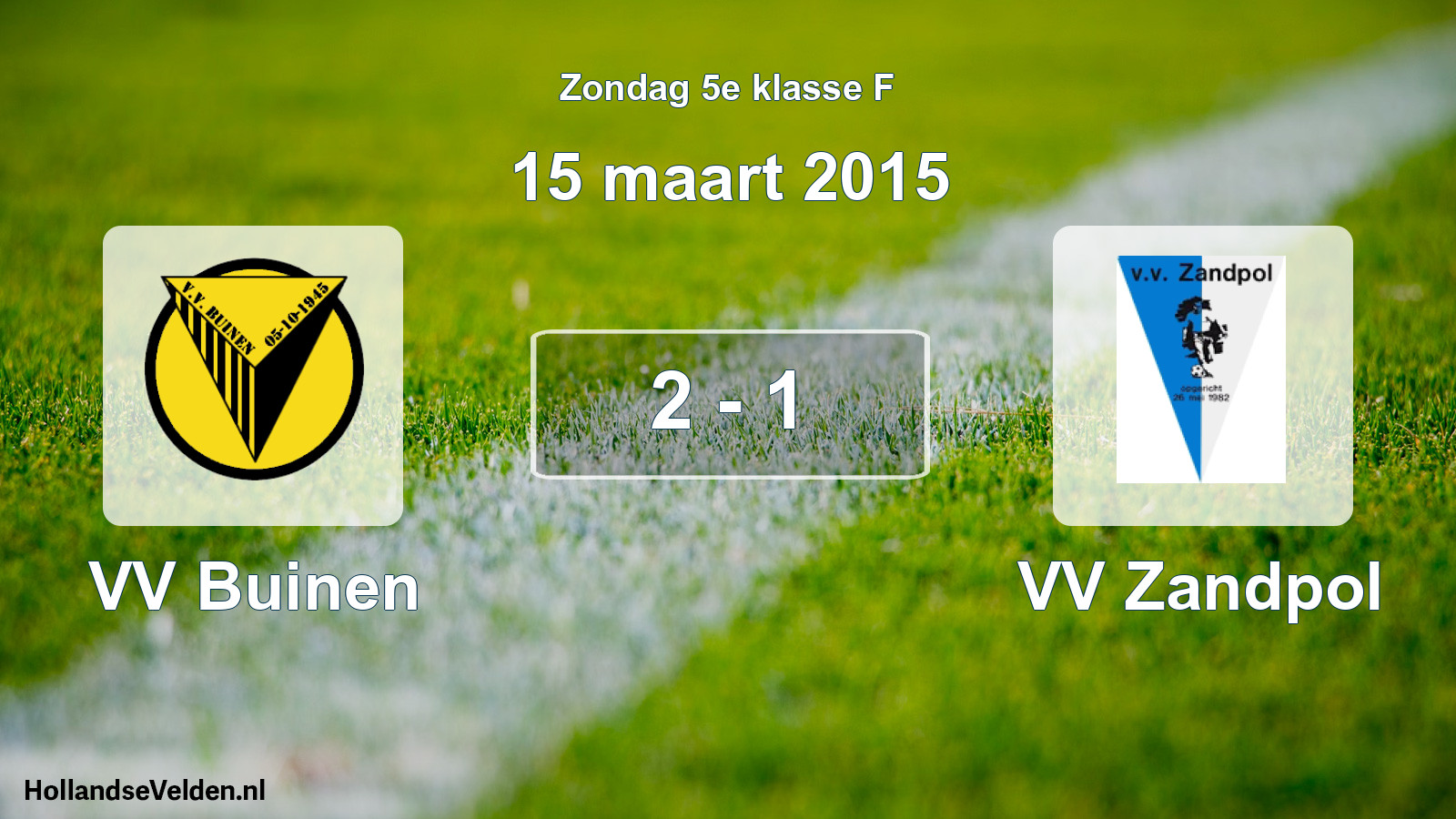 Total number of matches played: VV Buinen - VV Zandpol 2 - 1 (15 March 2015)