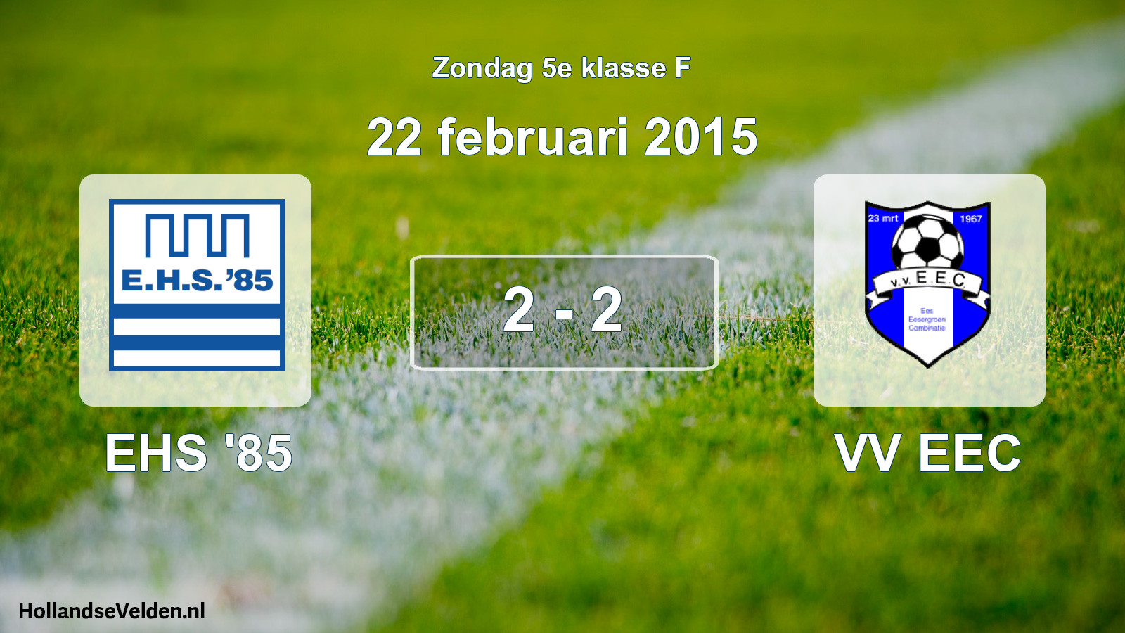 Total number of matches played: EHS '85 - VV EEC 2 - 2 (22 February 2015)