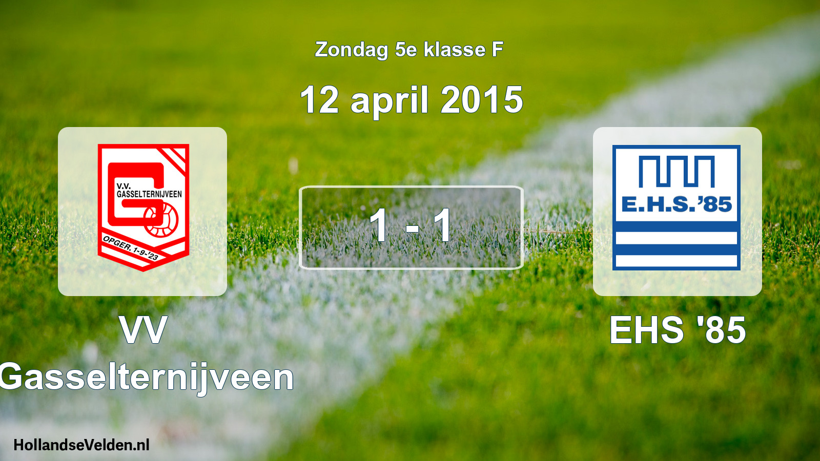 Total number of matches played: VV Gasselternijveen - EHS '85 1 - 1 (12 April 2015)