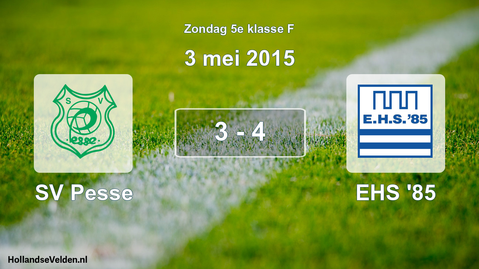 Total number of matches played: SV Pesse - EHS '85 3 - 4 (3 May 2015)