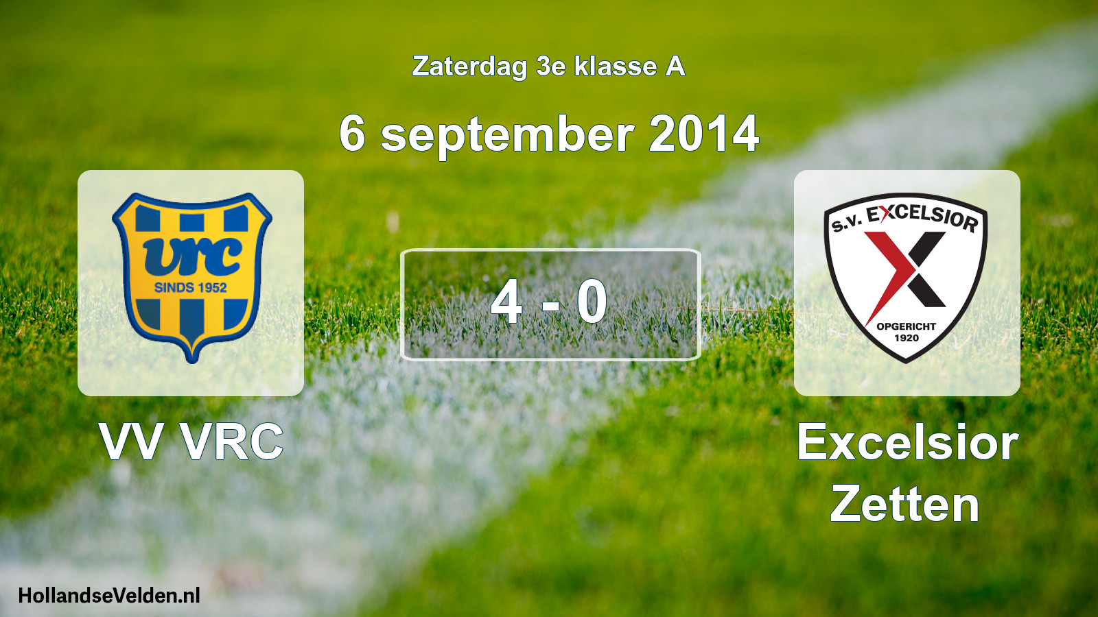 Total number of matches played: VV VRC - Excelsior Zetten 4 - 0 (6 September 2014)