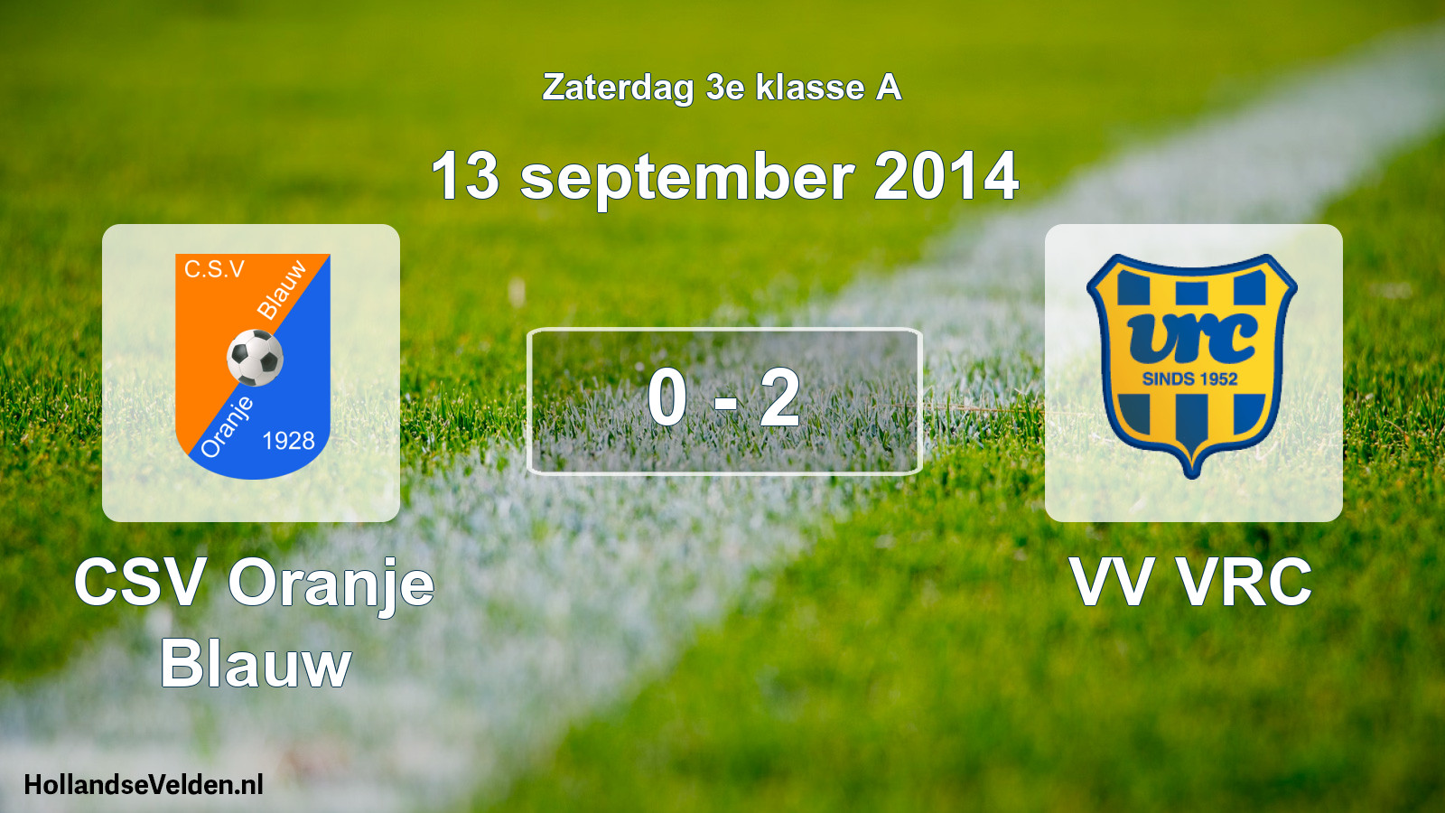 Total number of matches played: CSV Oranje Blauw - VV VRC 0 - 2 (13 September 2014)