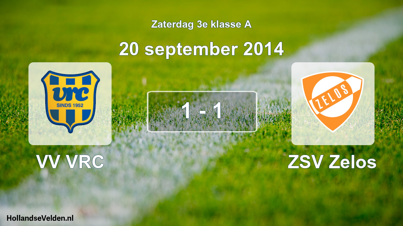 Total number of matches played: VV VRC - ZSV Zelos 1 - 1 (20 September 2014)