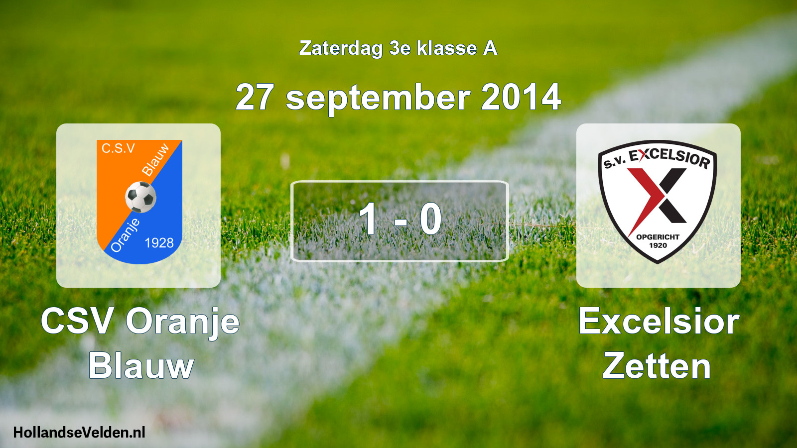 Total number of matches played: CSV Oranje Blauw - Excelsior Zetten 1 - 0 (27 September 2014)