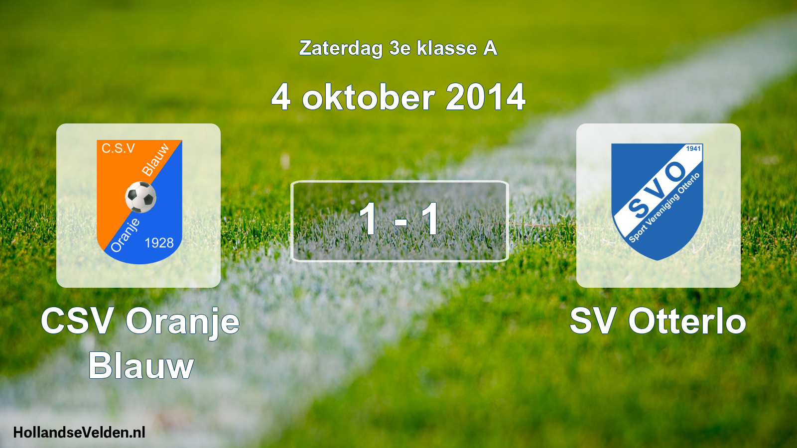 Total number of matches played: CSV Oranje Blauw - SV Otterlo 1 - 1 (4 October 2014)