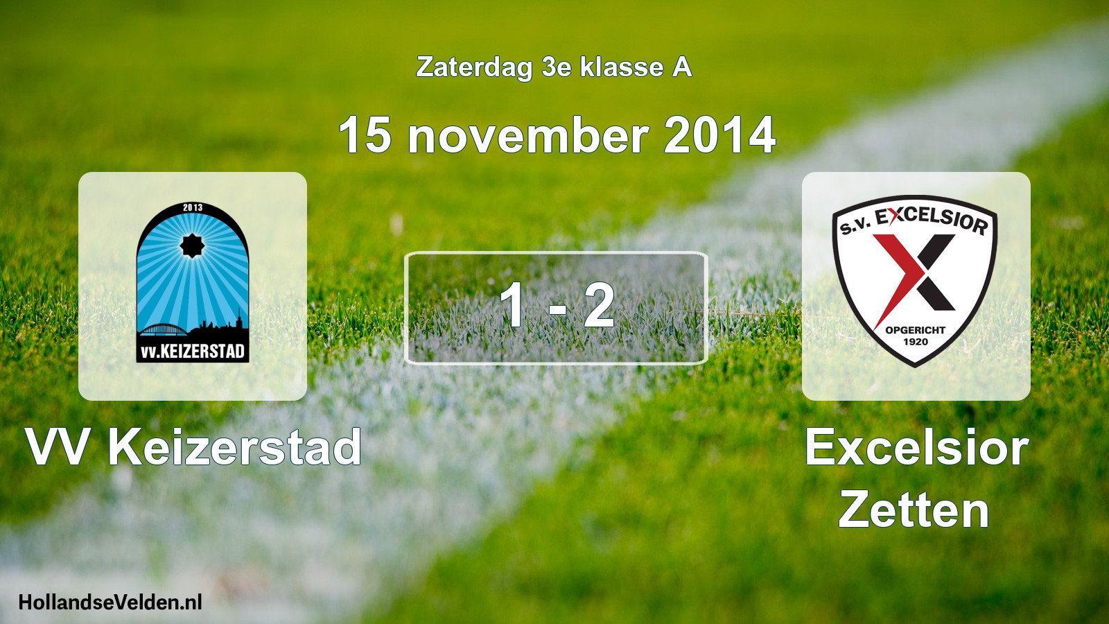 Total number of matches played: VV Keizerstad - Excelsior Zetten 1 - 2 (15 November 2014)
