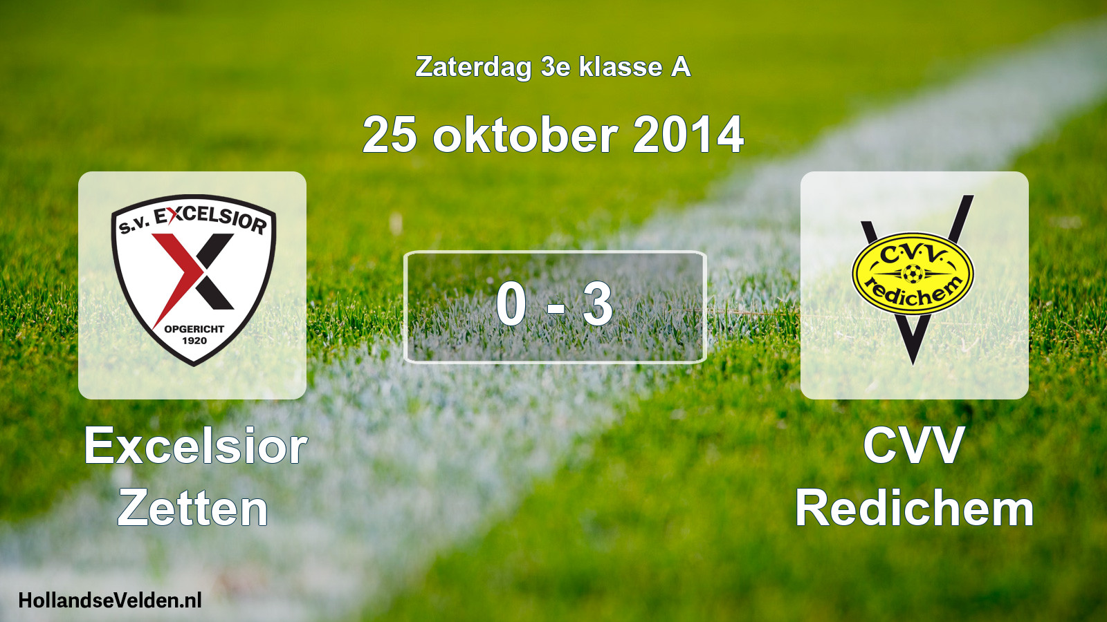 Total number of matches played: Excelsior Zetten - CVV Redichem 0 - 3 (25 October 2014)