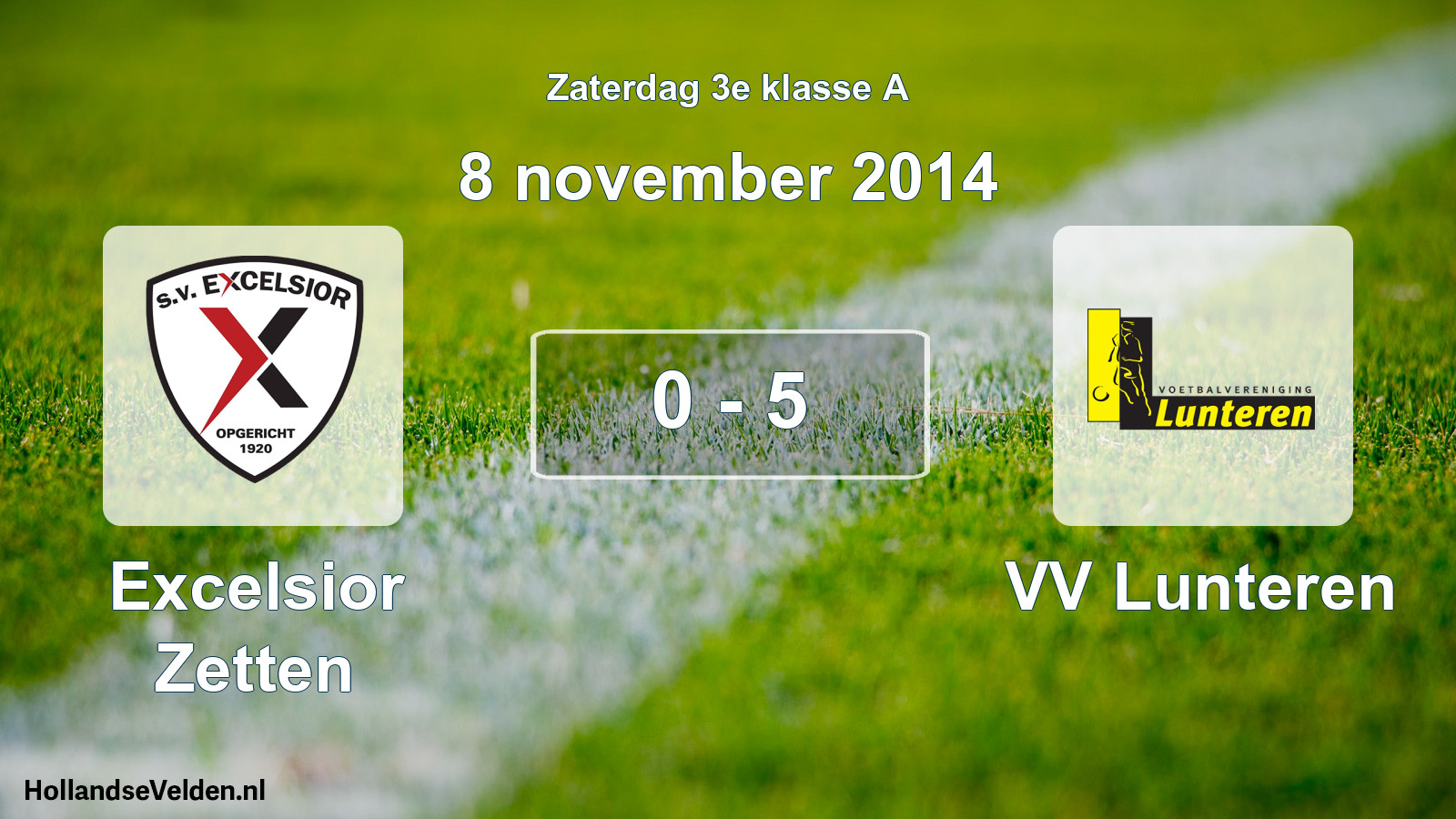 Total number of matches played: Excelsior Zetten - VV Lunteren 0 - 5 (8 November 2014)