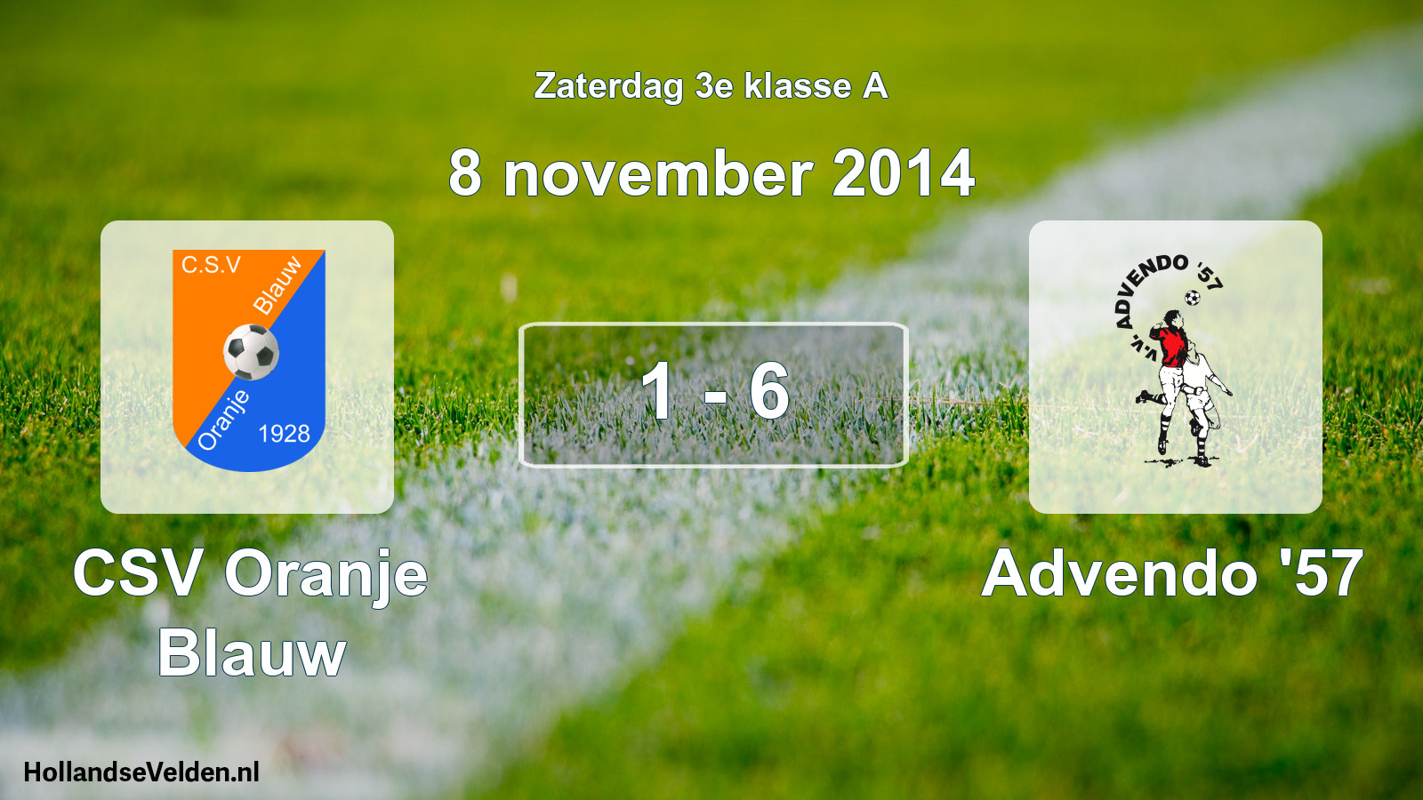 Total number of matches played: CSV Oranje Blauw - Advendo '57 1 - 6 (8 November 2014)