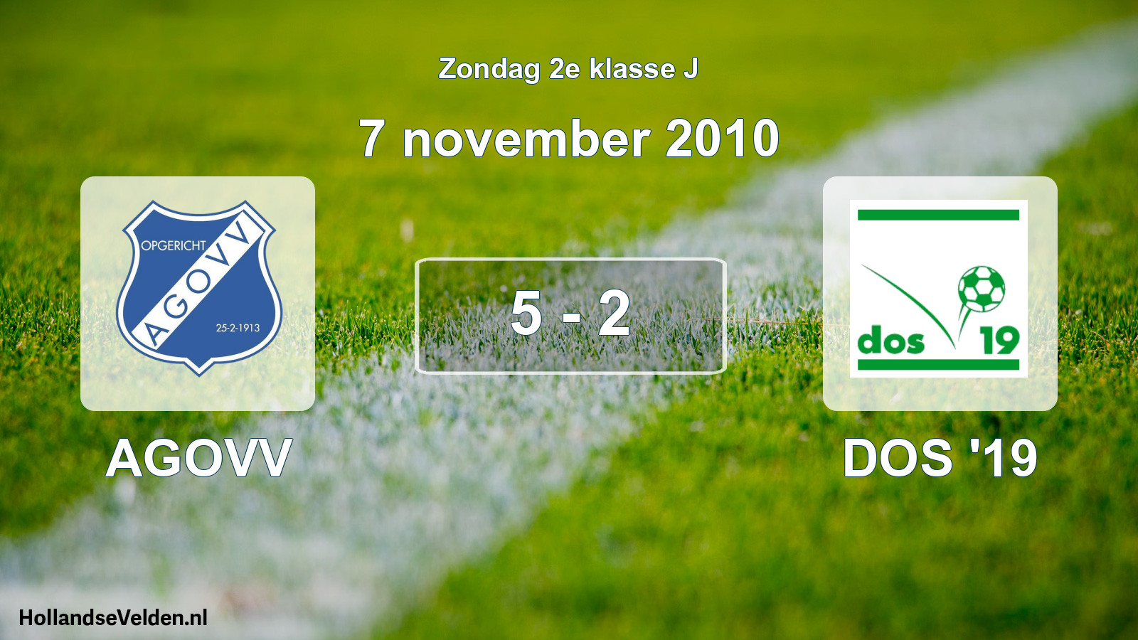 Total number of matches played: AGOVV - DOS '19 5 - 2 (7 November 2010)
