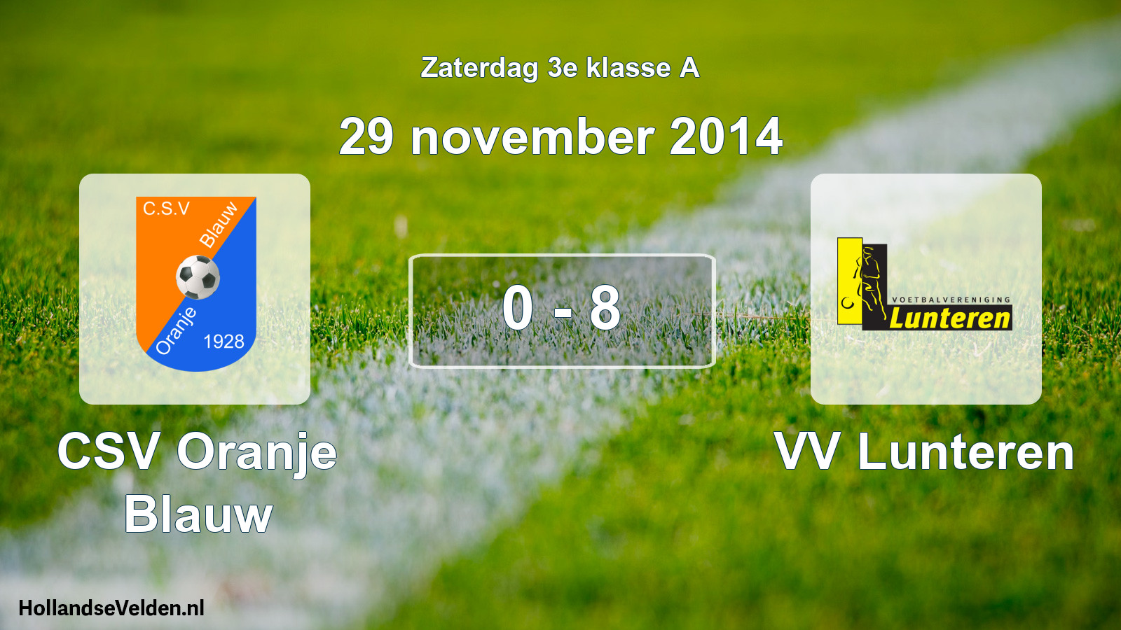 Total number of matches played: CSV Oranje Blauw - VV Lunteren 0 - 8 (29 November 2014)