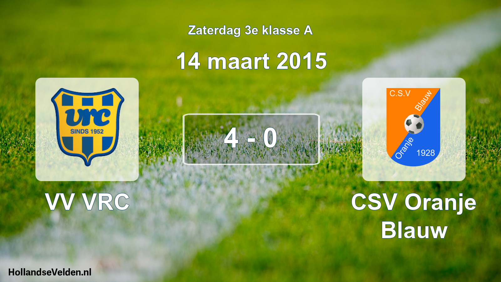 Total number of matches played: VV VRC - CSV Oranje Blauw 4 - 0 (14 March 2015)