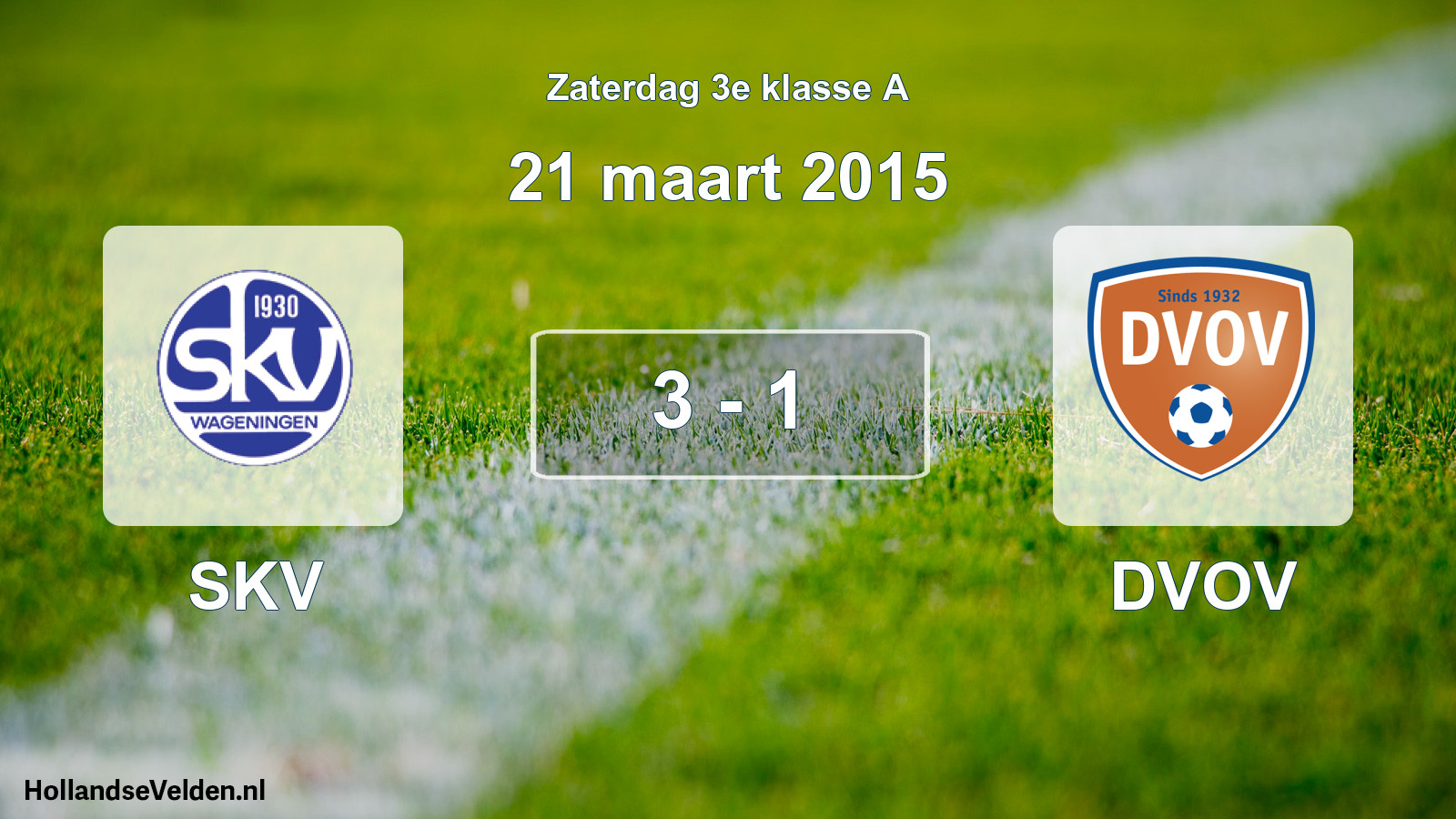 Total number of matches played: SKV - DVOV 3 - 1 (21 March 2015)