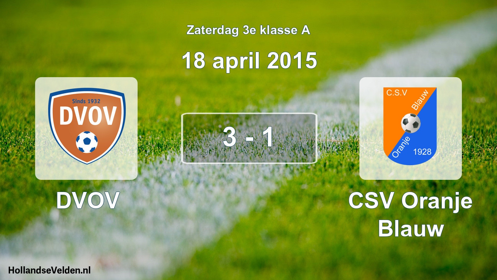 Total number of matches played: DVOV - CSV Oranje Blauw 3 - 1 (18 April 2015)