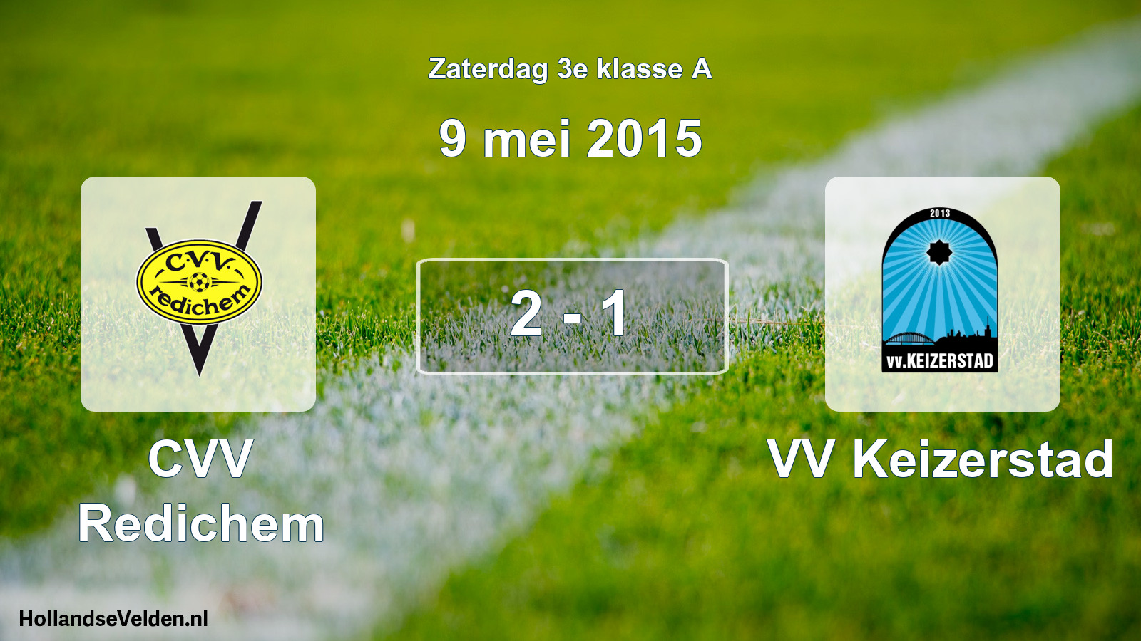 Total number of matches played: CVV Redichem - VV Keizerstad 2 - 1 (9 May 2015)