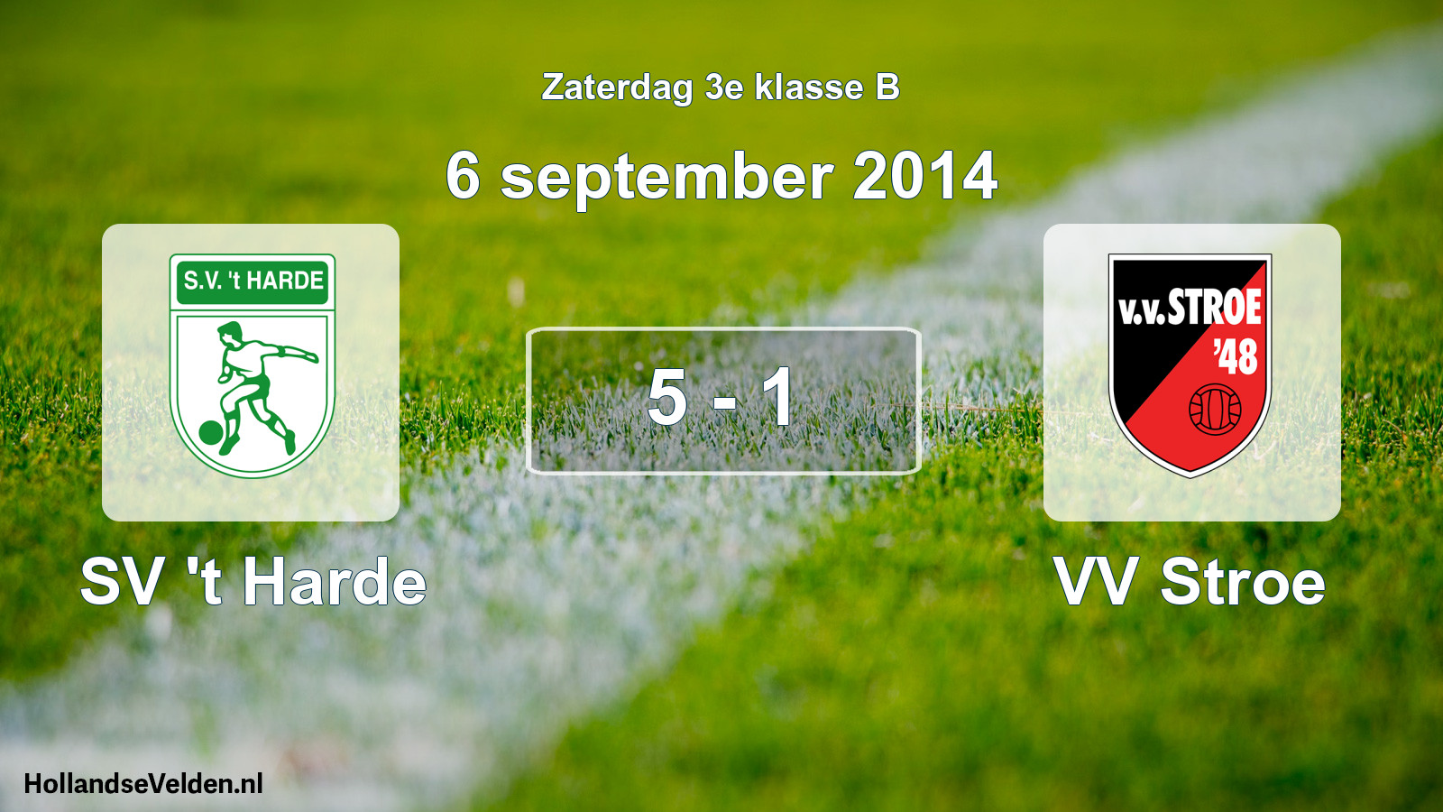 Total number of matches played: SV 't Harde - VV Stroe 5 - 1 (6 September 2014)