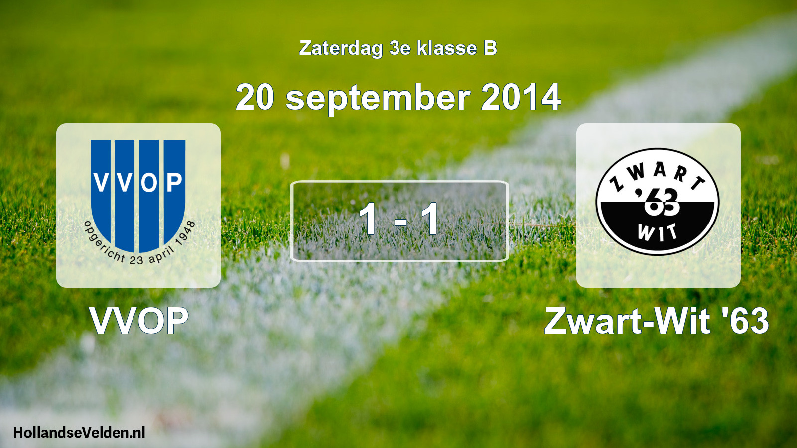 Total number of matches played: VVOP - Zwart-Wit '63 1 - 1 (20 September 2014)