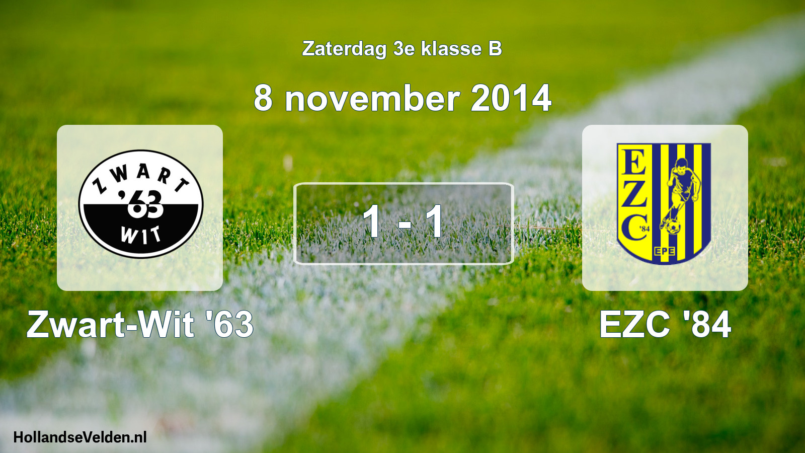 Total number of matches played: Zwart-Wit '63 - EZC '84 1 - 1 (8 November 2014)