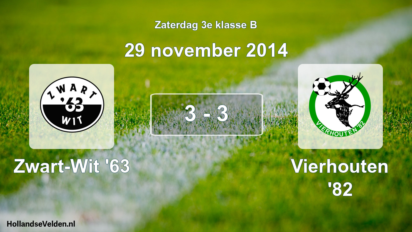 Total number of matches played: Zwart-Wit '63 - Vierhouten '82 3 - 3 (29 November 2014)