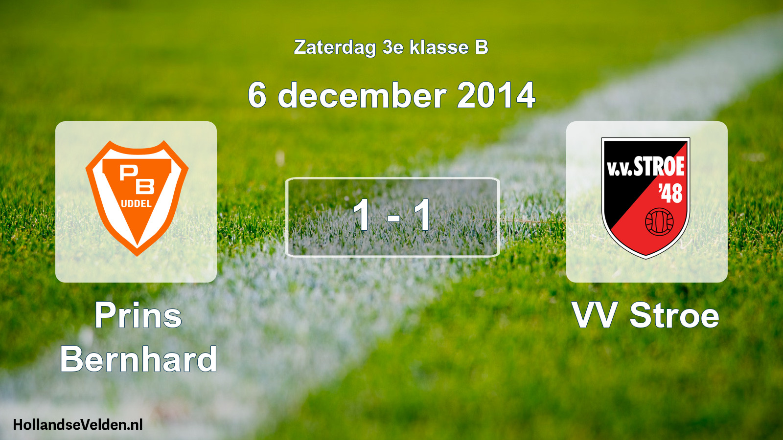 Total number of matches played: Prins Bernhard - VV Stroe 1 - 1 (6 December 2014)
