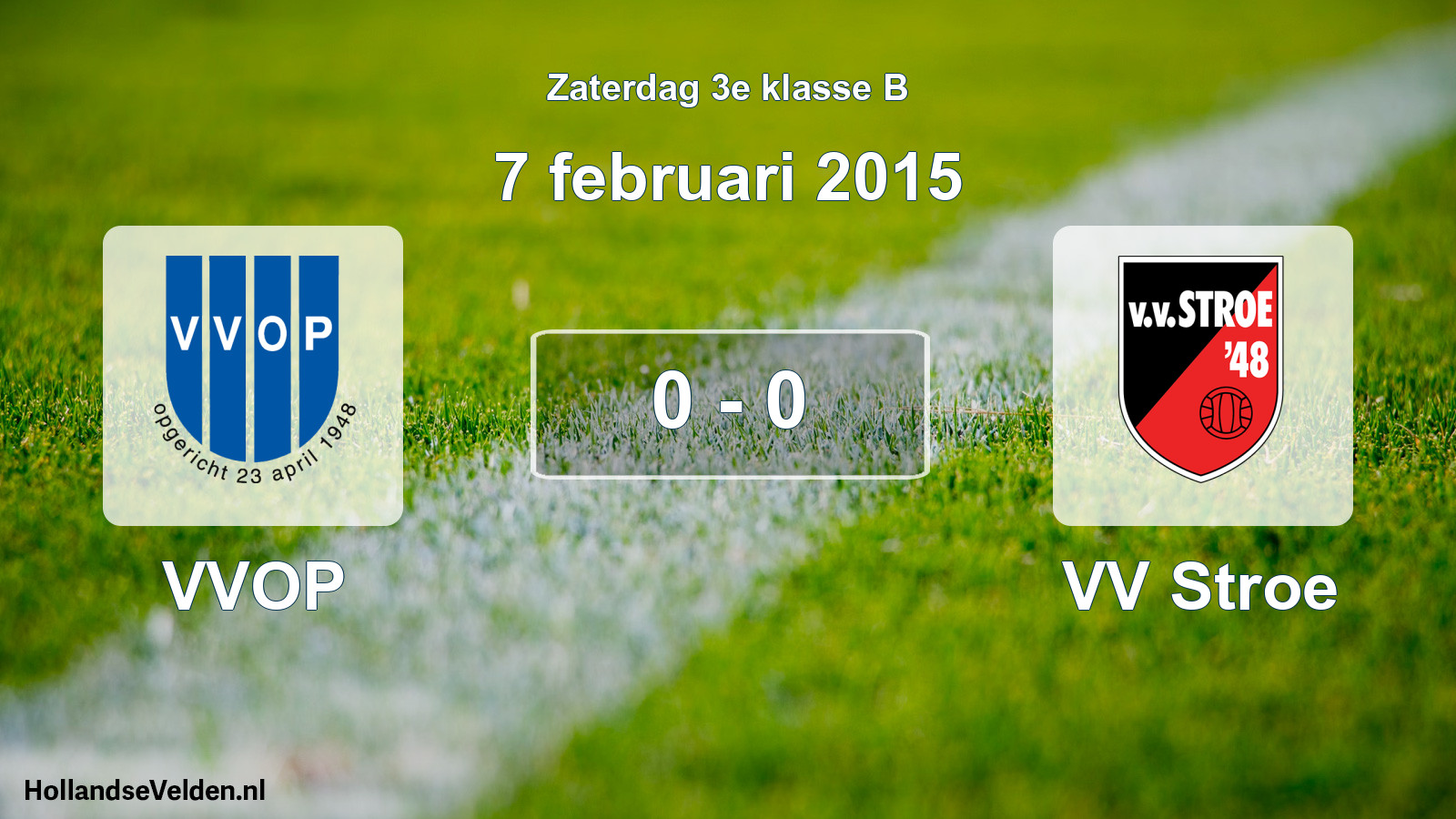 Total number of matches played: VVOP - VV Stroe 0 - 0 (7 February 2015)