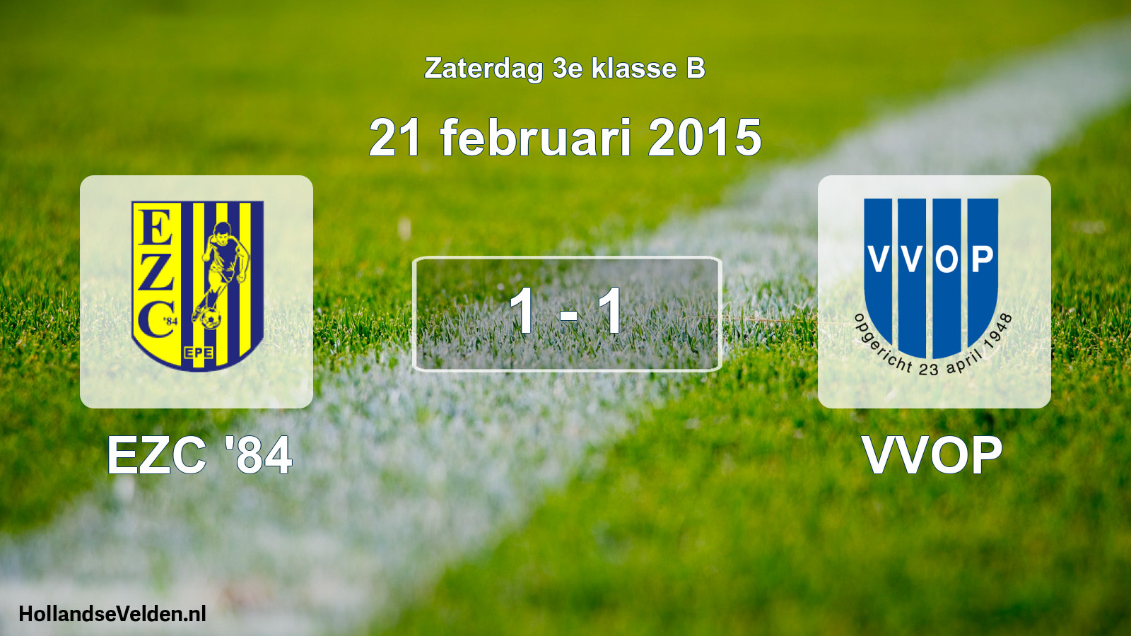 Total number of matches played: EZC '84 - VVOP 1 - 1 (21 February 2015)