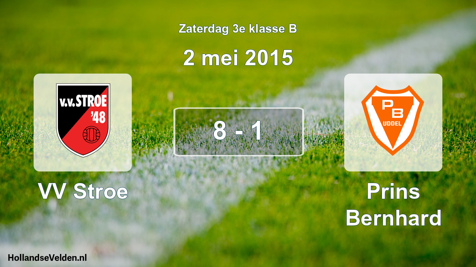 Total number of matches played: VV Stroe - Prins Bernhard 8 - 1 (2 May 2015)