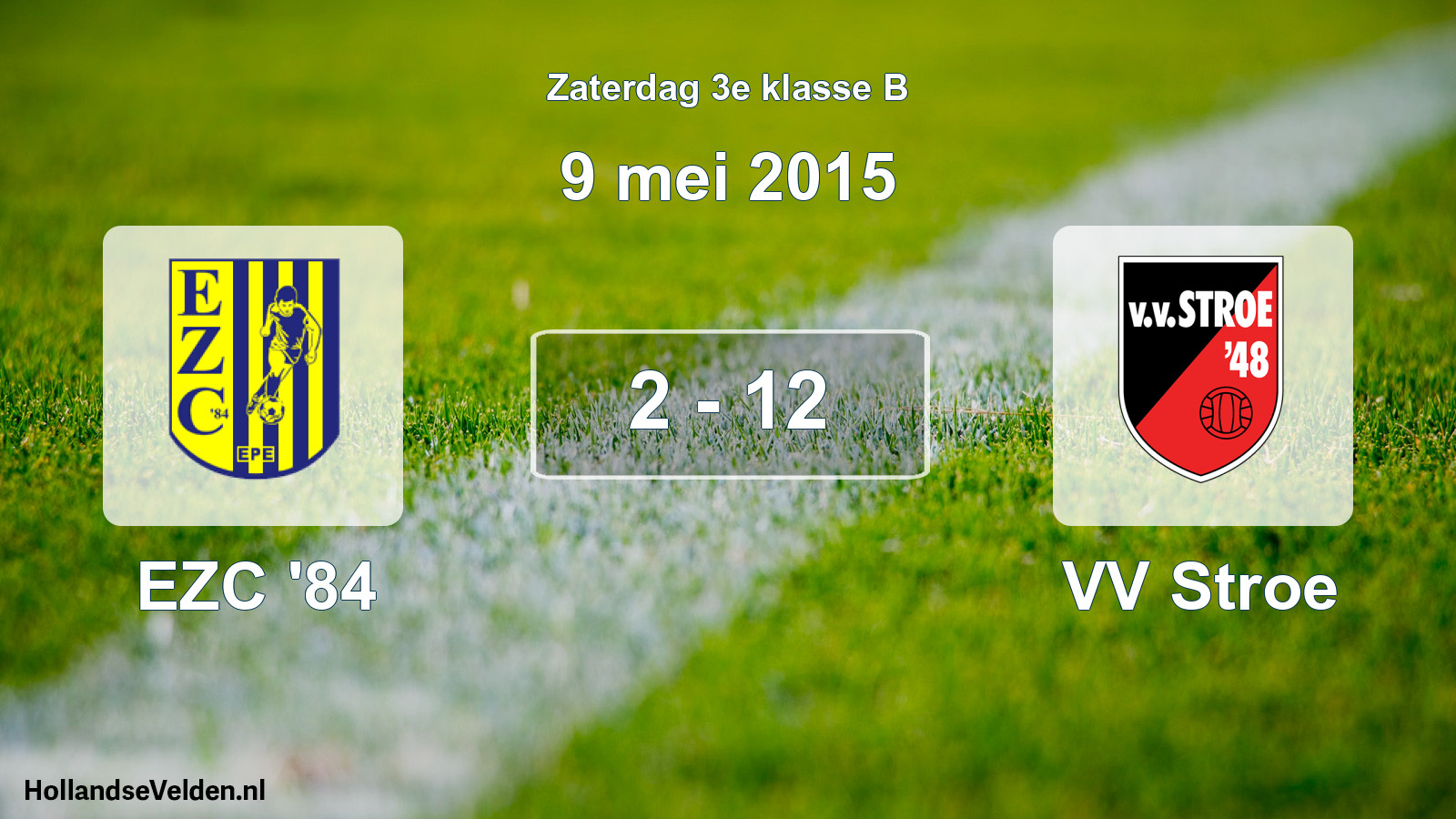 Total number of matches played: EZC '84 - VV Stroe 2 - 12 (9 May 2015)