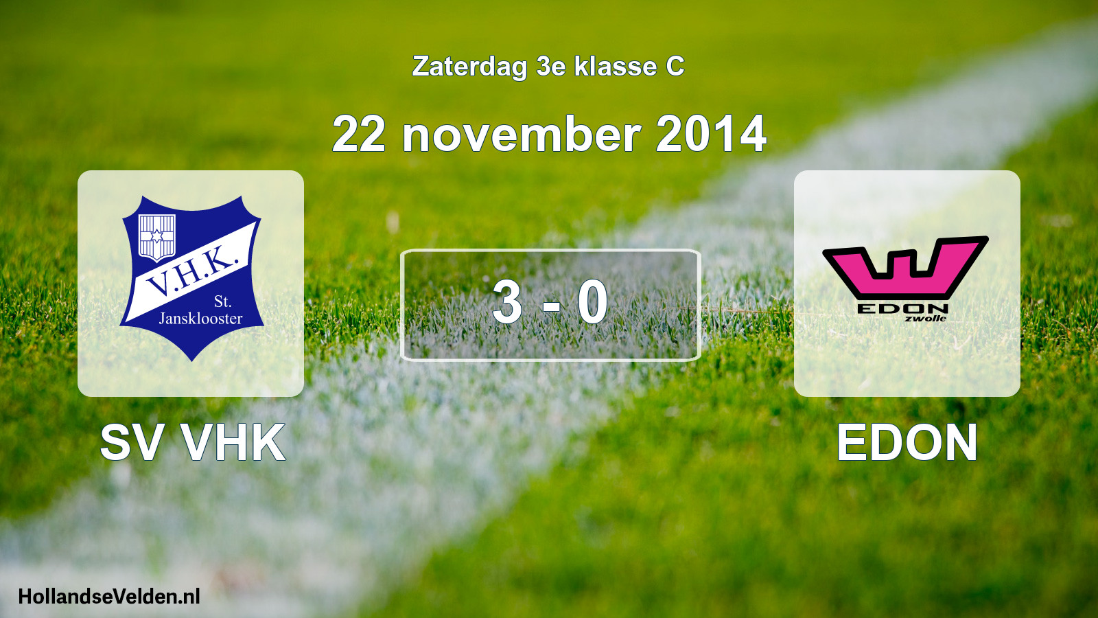 Total number of matches played: SV VHK - EDON 3 - 0 (22 November 2014)