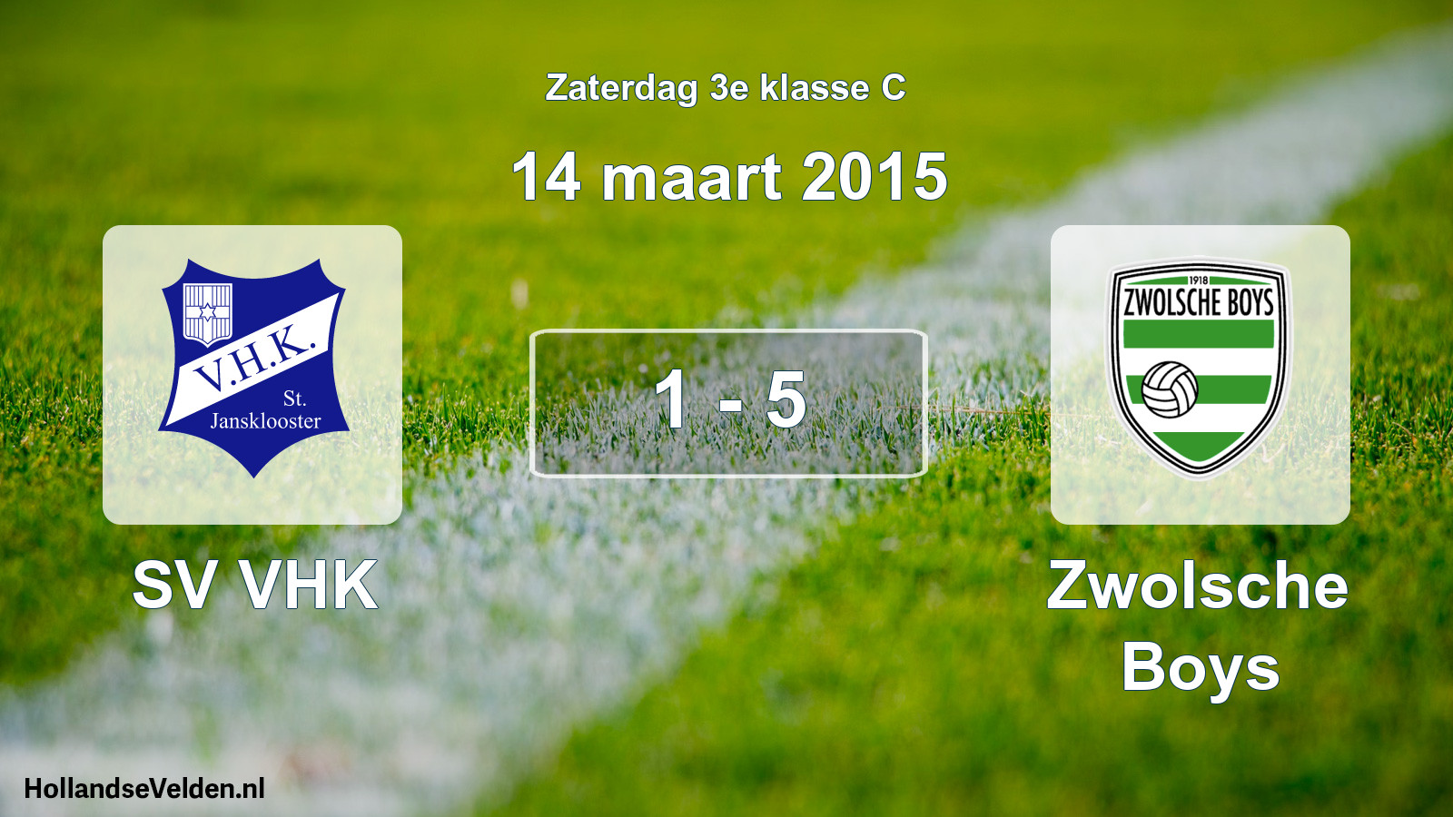 Total number of matches played: SV VHK - Zwolsche Boys 1 - 5 (14 March 2015)
