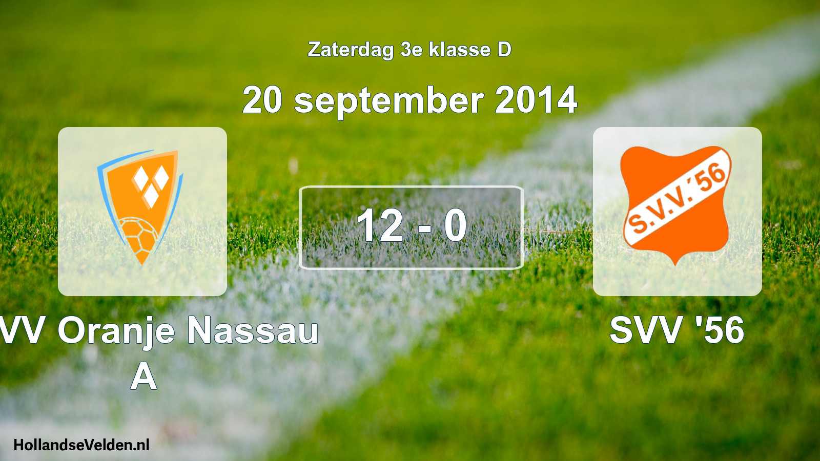 Total number of matches played: CVV Oranje Nassau A - SVV '56 12 - 0 (20 September 2014)