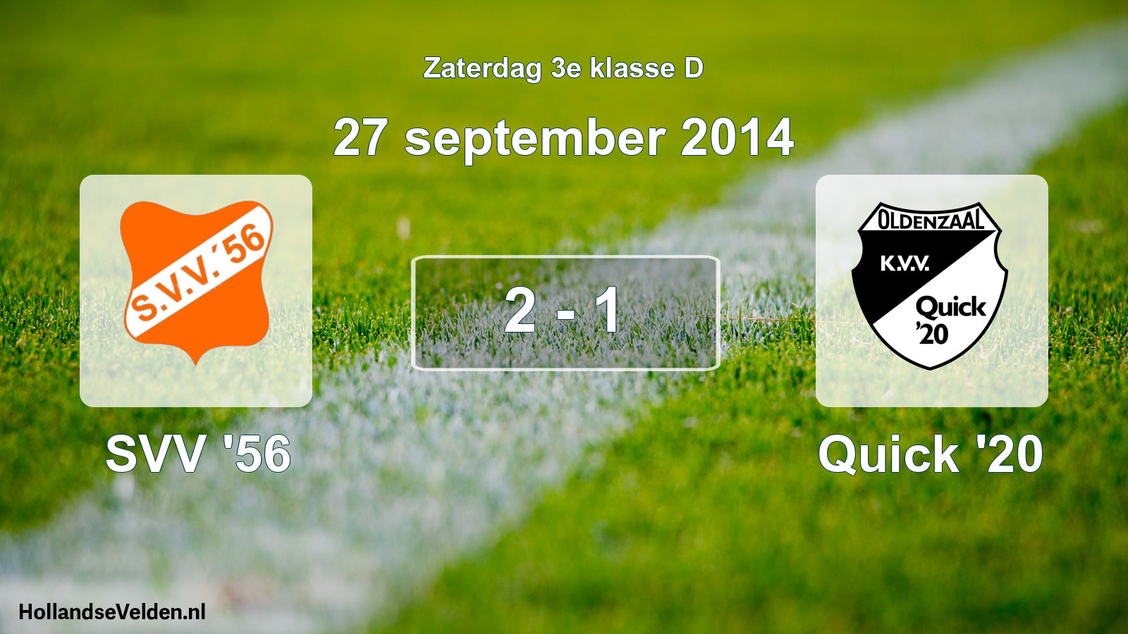 Total number of matches played: SVV '56 - Quick '20 2 - 1 (27 September 2014)