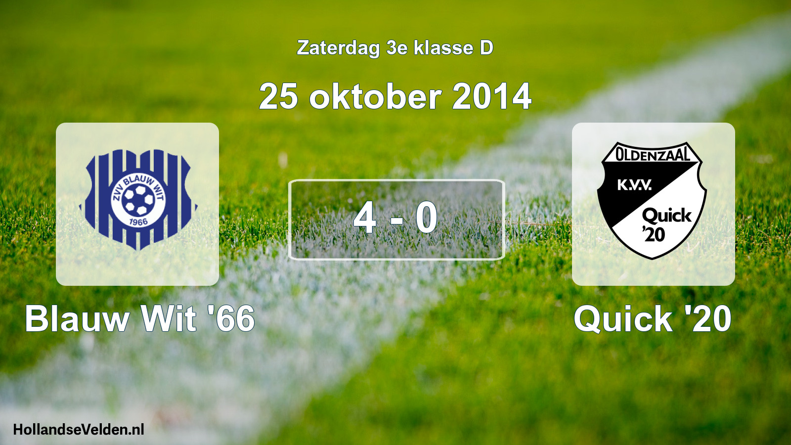 Total number of matches played: Blauw Wit '66 - Quick '20 4 - 0 (25 October 2014)