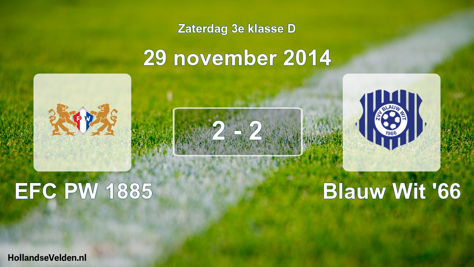 Total number of matches played: PW 1885 - Blauw Wit '66 2 - 2 (29 November 2014)