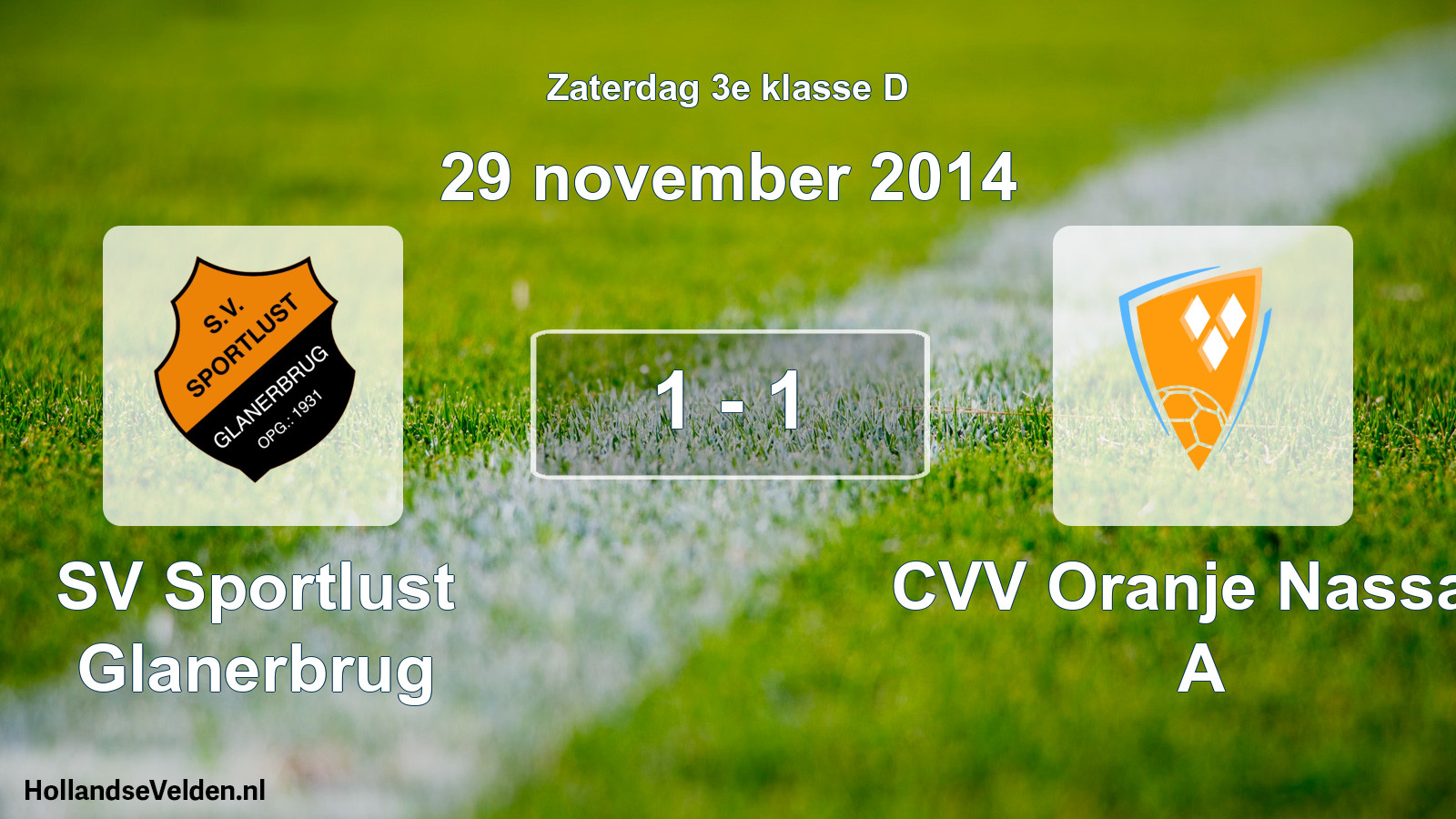 Total number of matches played: SV Sportlust Glanerbrug - CVV Oranje Nassau A 1 - 1 (29 November 2014)