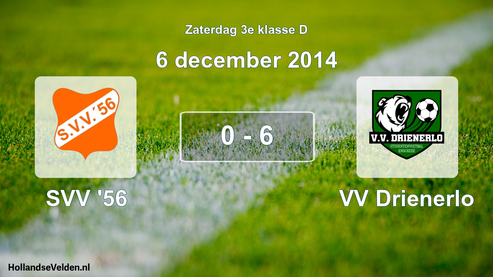 Total number of matches played: SVV '56 - VV Drienerlo 0 - 6 (6 December 2014)