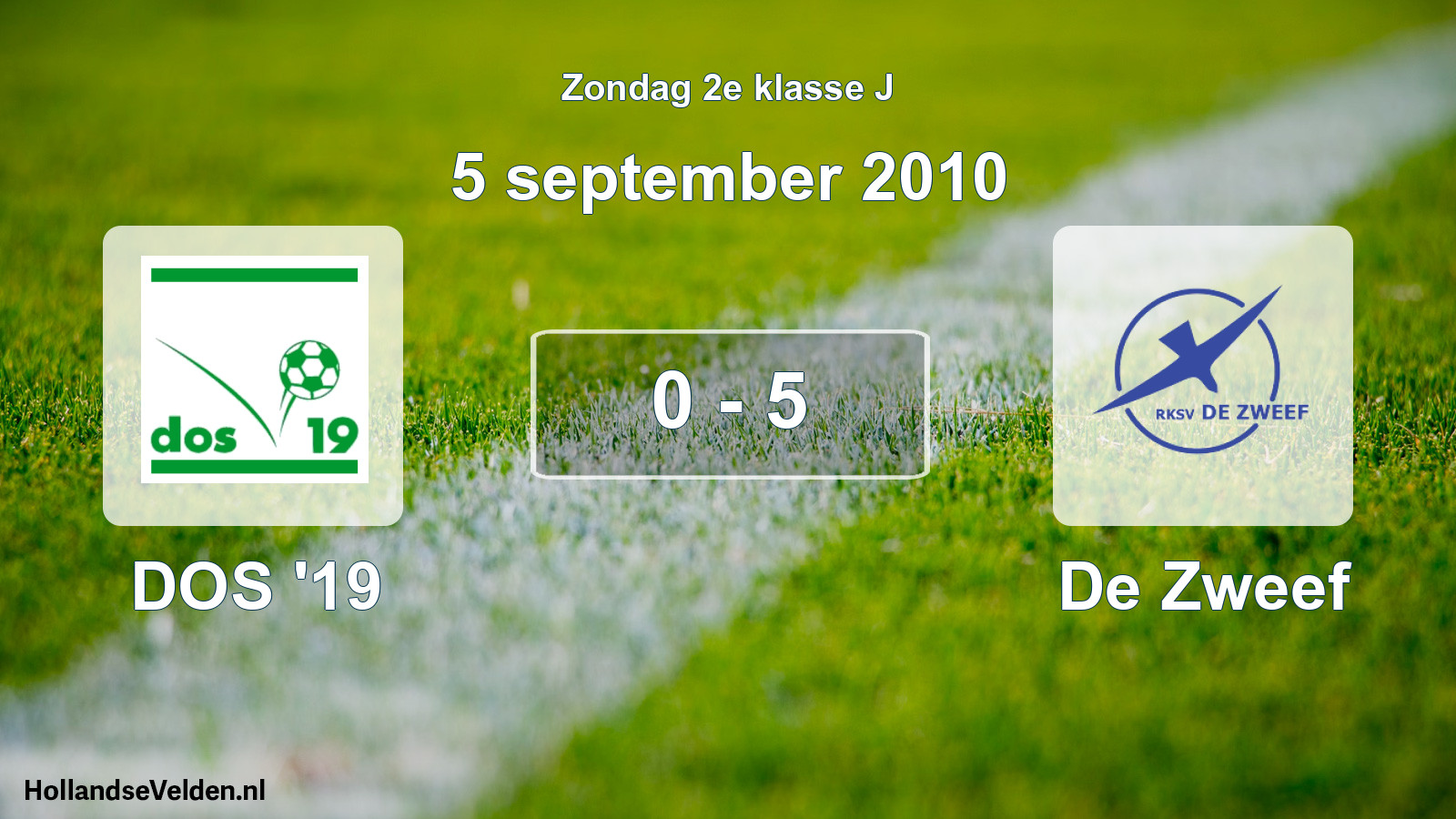 Total number of matches played: DOS '19 - De Zweef 0 - 5 (5 September 2010)