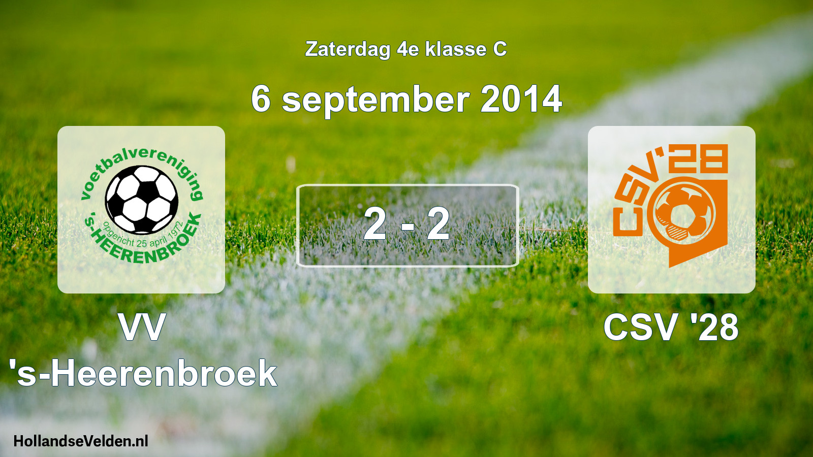 Total number of matches played: VV 's-Heerenbroek - CSV '28 2 - 2 (6 September 2014)