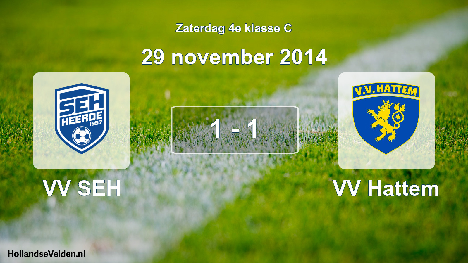 Total number of matches played: VV SEH - VV Hattem 1 - 1 (29 November 2014)