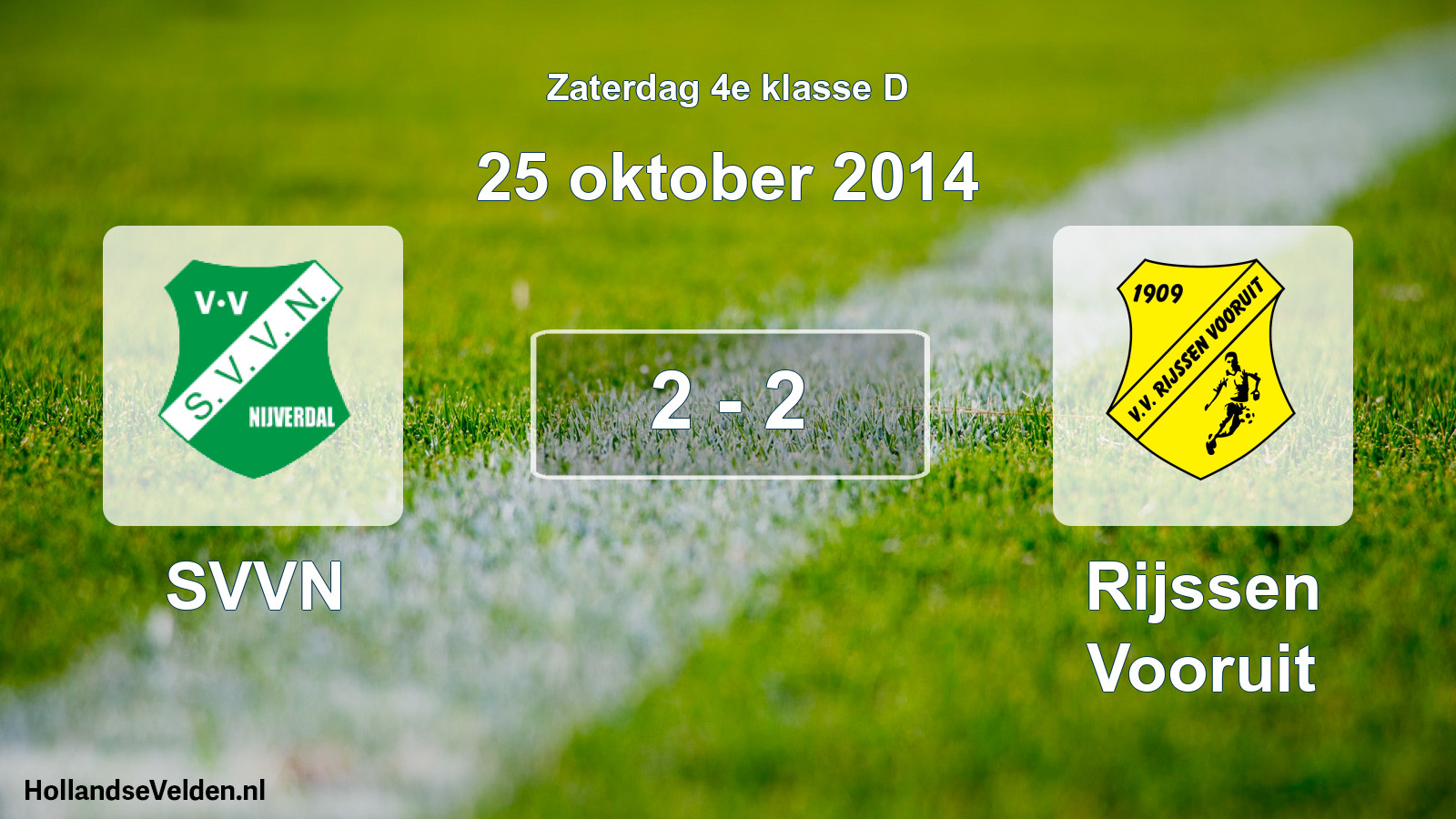Total number of matches played: SVVN - Rijssen Vooruit 2 - 2 (25 October 2014)