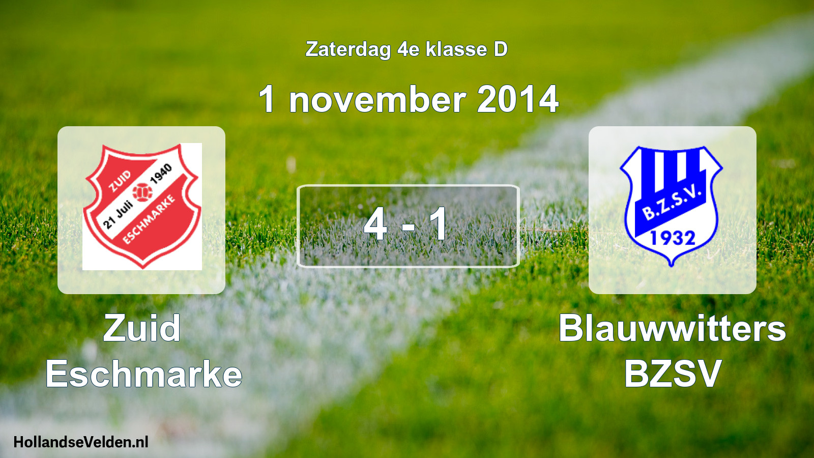 Total number of matches played: Zuid Eschmarke - Blauwwitters BZSV 4 - 1 (1 November 2014)