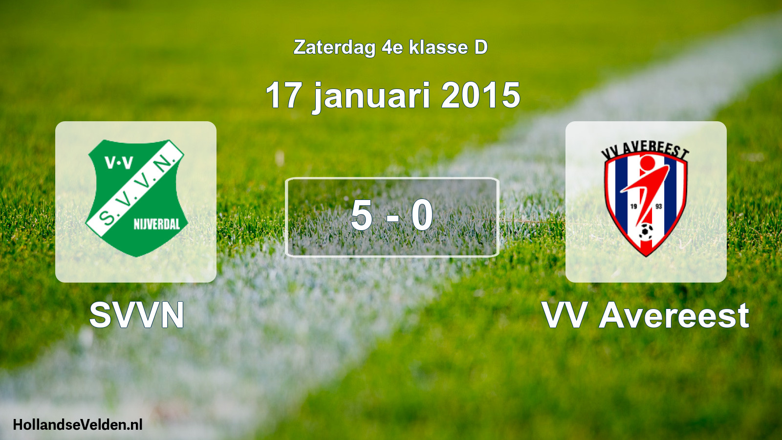 Total number of matches played: SVVN - VV Avereest 5 - 0 (17 January 2015)