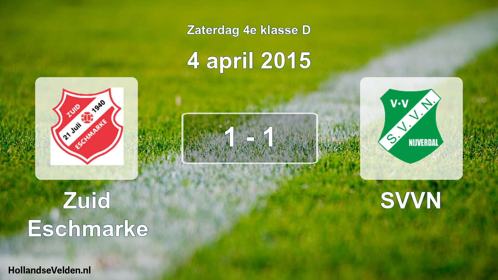 Total number of matches played: Zuid Eschmarke - SVVN 1 - 1 (4 April 2015)