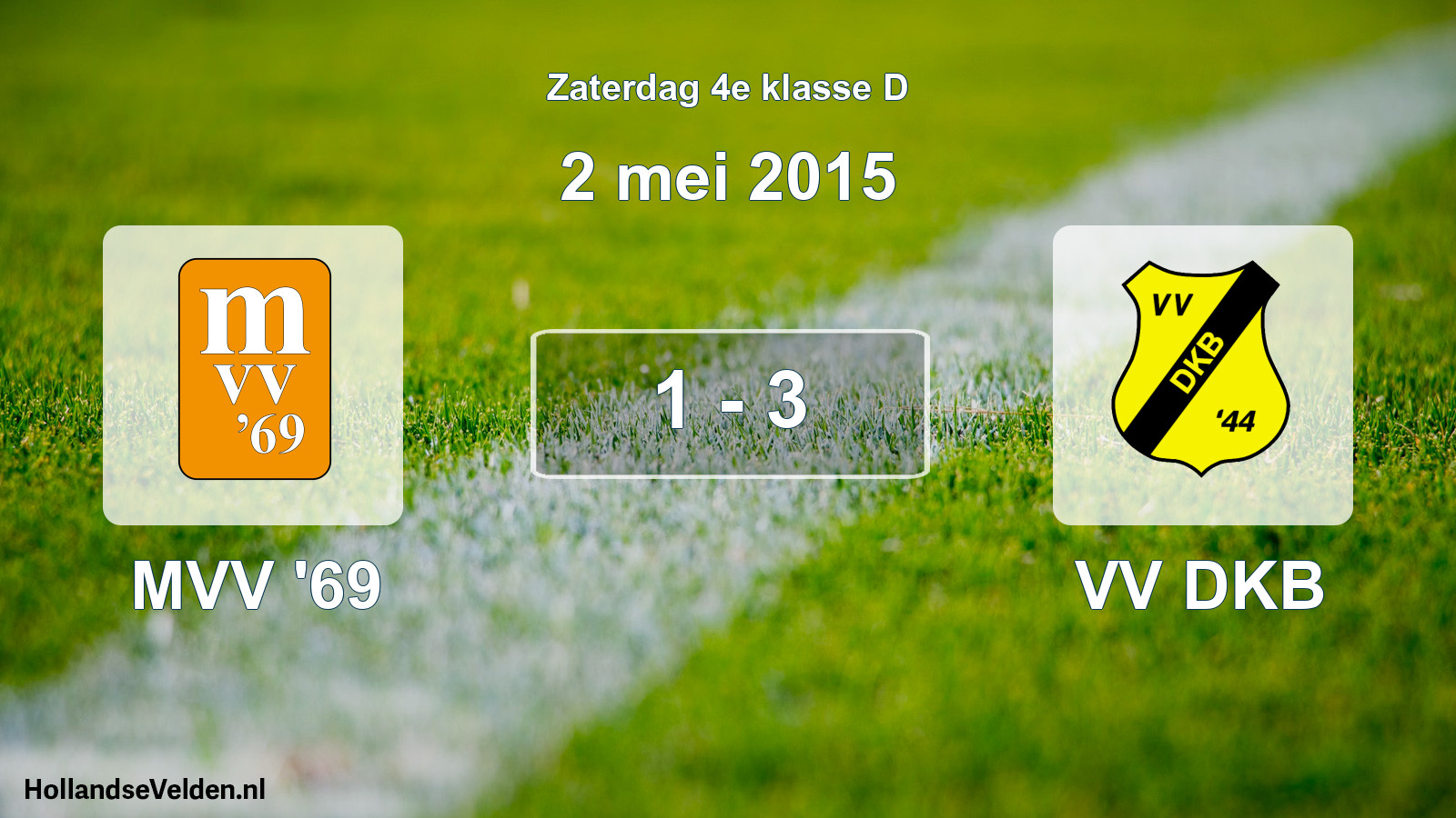 Total number of matches played: MVV '69 - VV DKB 1 - 3 (2 May 2015)