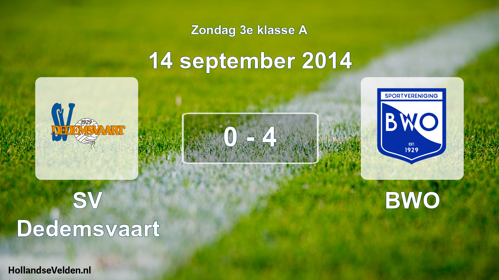 Total number of matches played: SV Dedemsvaart - BWO 0 - 4 (14 September 2014)