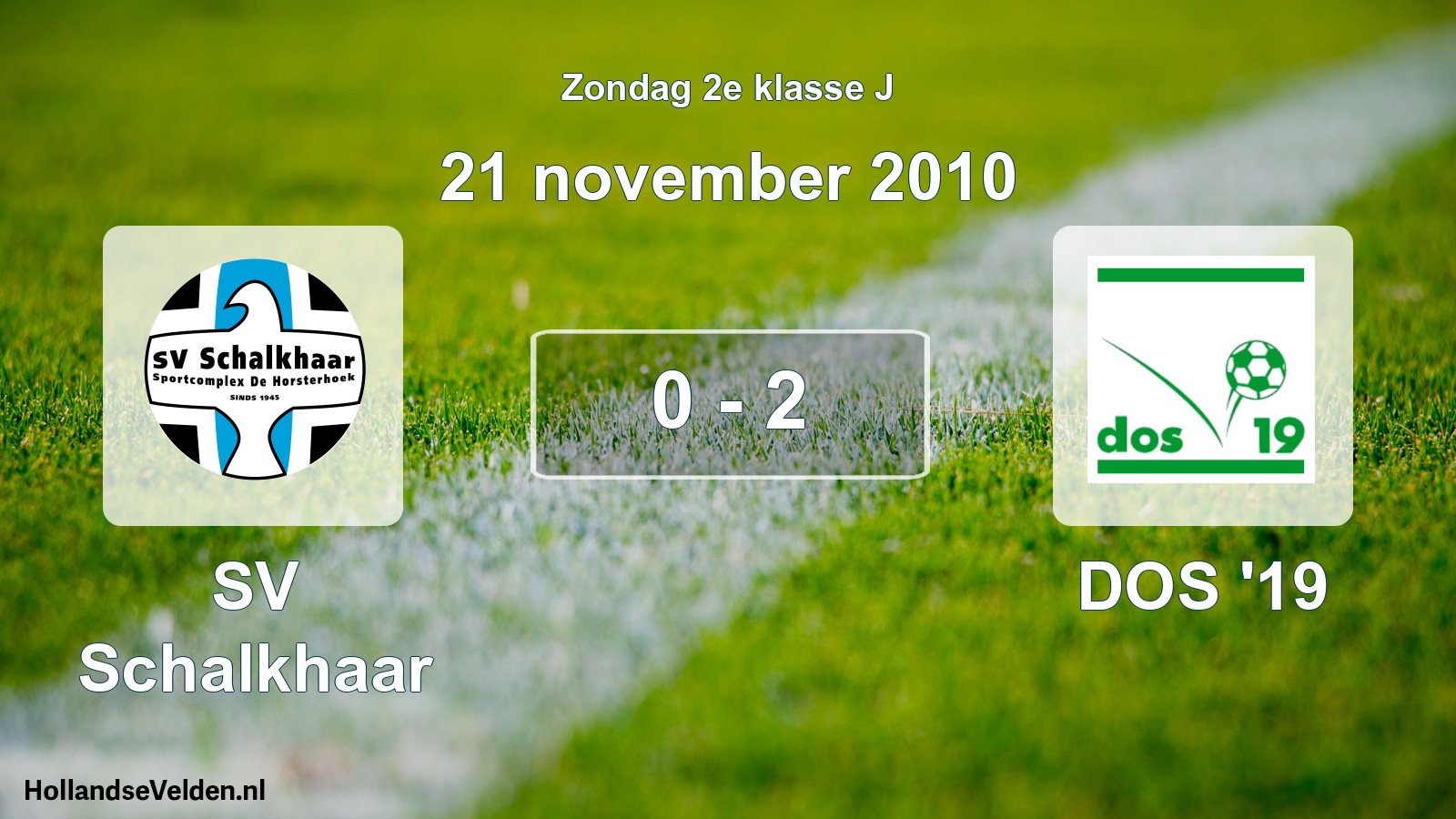Total number of matches played: SV Schalkhaar - DOS '19 0 - 2 (21 November 2010)