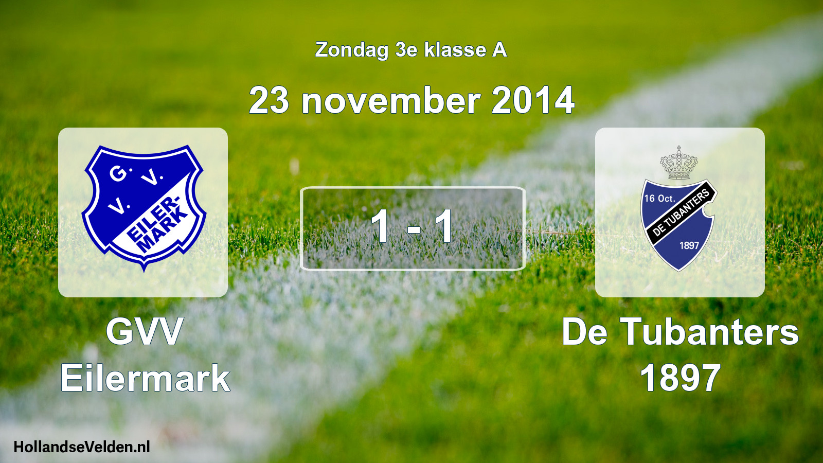 Total number of matches played: GVV Eilermark - De Tubanters 1897 1 - 1 (23 November 2014)
